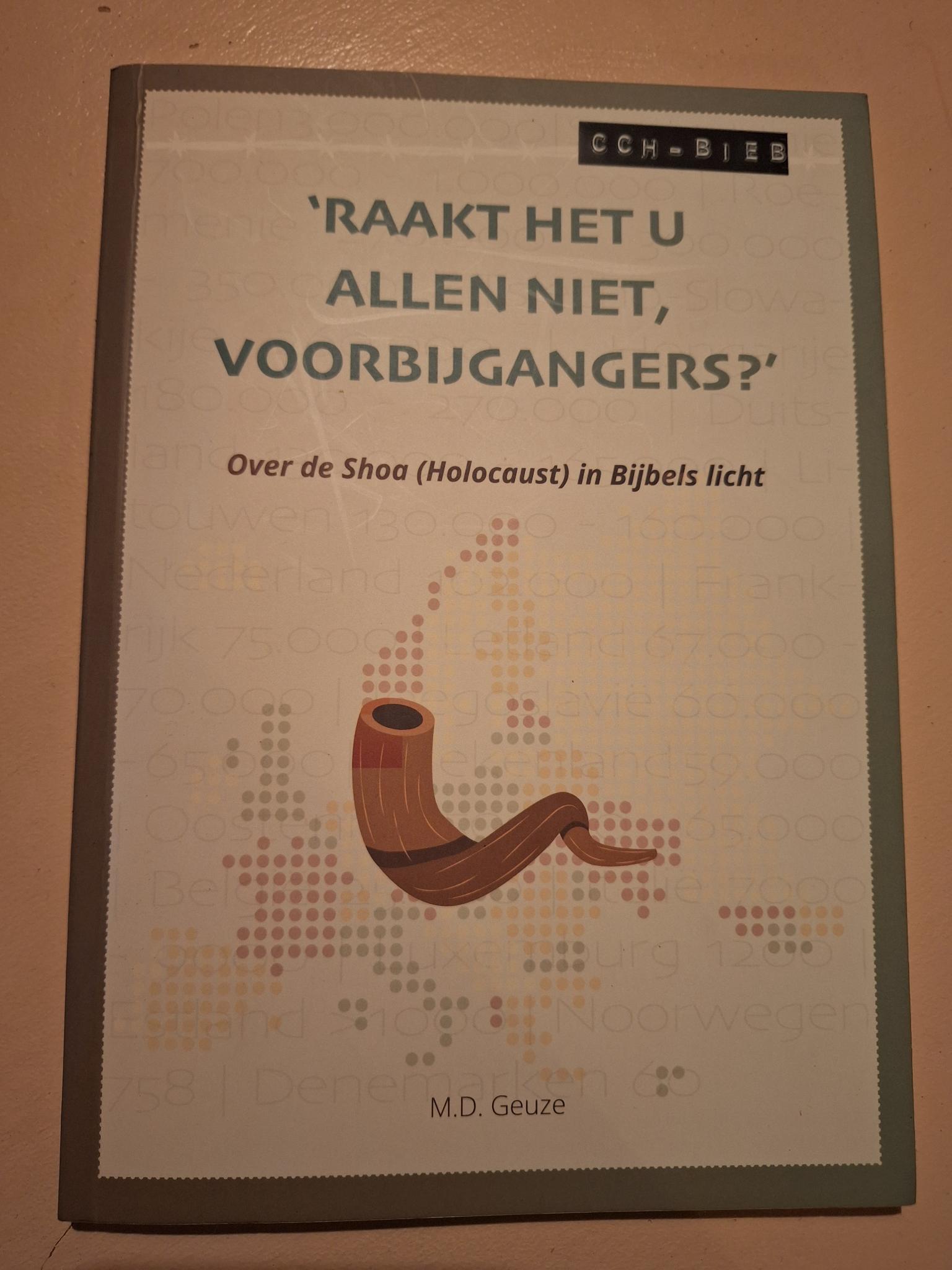 Raakt het u allen niet, voorbijgangers? Over de Shoa (Holocaust) in Bijbels licht